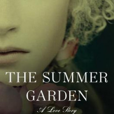 The Summer Garden: A Love Story