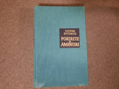 Victor Eftimiu - Portrete si amintiri CARTONATA foto