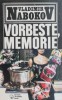 Vorbeste, memorie! - Vladimir Nabokov - Biografii, autobiografii