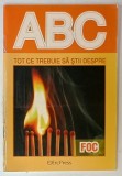 TOT CE TREBUIE SA STII DESPRE FOC , SERIA &#039; ABC &#039; , ANII &#039;2000