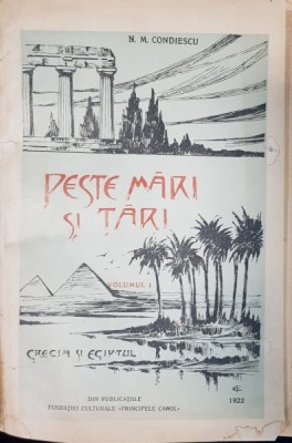 PESTE MARI SI TARI de NICOLAE M. CONDIESCU, 2 VOL - BUCURESTI, 1922 foto