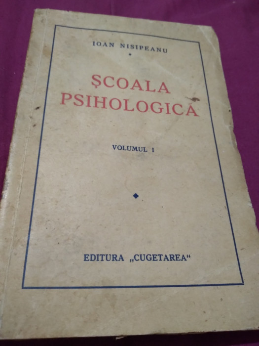IOAN NISIPEANU -SCOALA PSIHOLOGICAVOL I 1938