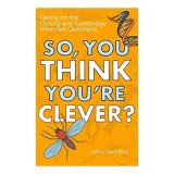 So, You Think You're Clever?