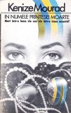 IN NUMELE PRINTESEI MOARTE. MORT INTR-O LUME VIE SAU VIU INTR-O LUME MOARTA?-KENIZE MOURAD-268643