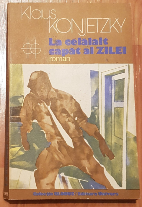 La celalalt capat al zilei de Klaus Konjetzky. Colectia Globus, Nr. 421