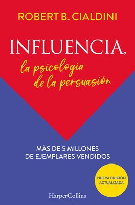 Influencia (Influence, the Psychology of Persuasion - Spanish Edition): La Psicolog