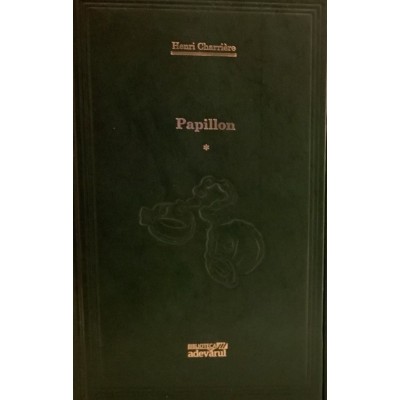Papillon &amp;ndash; Henri Charriere, Vol. 1 (Colectia Adevarul verde, Nr. 12) foto