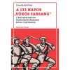 A 133 napos v&ouml;r&ouml;s farsang - A Magyarorsz&aacute;gi Tan&aacute;csk&ouml;zt&aacute;rsas&aacute;g r&ouml;vid t&ouml;rt&eacute;nete - Csunderlik P&eacute;ter