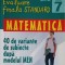EVALUARE FINALA STANDARD, MATEMATICA. 40 DE VARIANTE DE SUBIECTE DUPA MODELUL MEN. CLASA 7-S. PELIGRAD, A. -247804