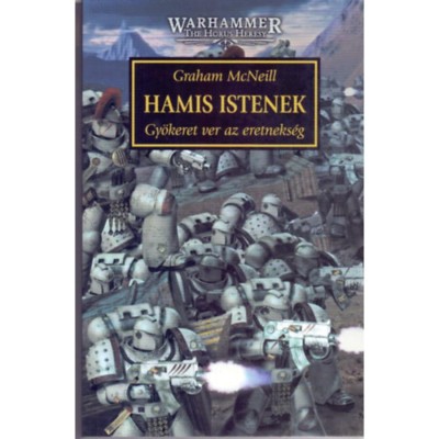 Hamis istenek - Gy&amp;ouml;keret ver az eretneks&amp;eacute;g - Graham McNeill foto