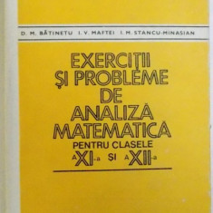 EXERCITII SI PROBLEME DE ANALIZA MATEMATICA PENTRU CLASELE A XI -A si A XII - A de D.M . BATINETU ..I. M. STANCU - MINASIAN , 1981