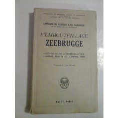 L&#039;embouteillage de zeebrugge - Capitaine de Vaisseau, A. F. B. Carpenter