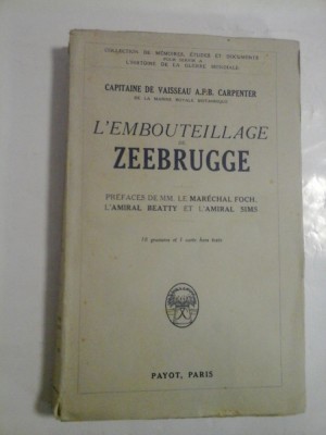 L&amp;#039;embouteillage de zeebrugge - Capitaine de Vaisseau, A. F. B. Carpenter foto