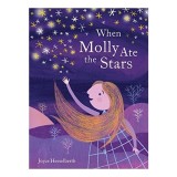 When Molly Ate the Stars - Carte ilustrată pentru copii, V&acirc;rsta 5-8 ani