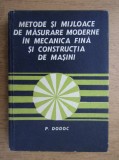 P. Dodoc - Metode si mijloace de masurare moderne in mecanica fina si constructia de masini