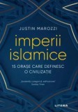 Cumpara ieftin Imperii islamice/Justin Marozzi