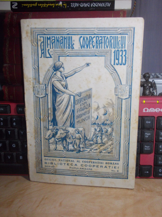 ALMANAHUL COOPERATORULUI , OFICIUL NATIONAL AL COOPERATIEI ROMANE , 1933