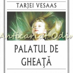 Palatul De Gheata - Tarjei Vesaas