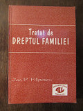 TRATAT DESPRE DREPTUL FAMILIEI-ION P. FILIPESCU