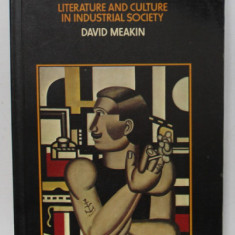 MAN and WORK , LITERATURE AND CULTURE IN INDUSTRIAL SOCIETY by DAVID MEAKIN , 1976, RETIPARITA ANII '2000