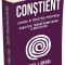 Constient. Stiinta si practica prezentei. Practica transformatoare a meditatiei &ndash; Daniel J. Siegel