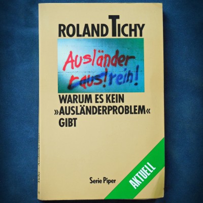 AUSLANDER RAUS! REIN! - ROLAND TICHY - WARUM ES KEIN AUSLANDERPROBLEM GIBT foto