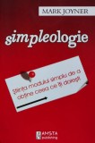 Cumpara ieftin Simpleologie. Stiinta modului simplu de a obtine ceea ce iti doresti - 2007 - Mark Joyner (L345)