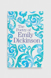 Arcturus Publishing Ltd carte The Poetry of Emily Dickinson, Emily Dickinson