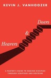 Hearers and Doers: A Pastor's Guide to Growing Disciples Through Scripture and Doctrine