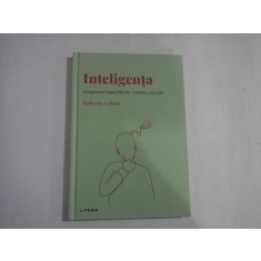 Inteligenta (Integrarea capacitatilor noastre mintale) - Roberto Colom