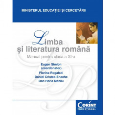 Limba si literatura romana. Manual pentru clasa a XI-a - Eugen Simion (coordonator), Florina Rogalski, Daniel Cristea-Eugen, Dan Horia Mazilu