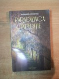 PARADIZIACA EXPEDITIE de ALEXANDRU MIHAIL NITA , Bucuresti 2011