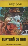 Furtuna de Mai - George Sovu, Roman, Editura Ion Creanga, 1985, 189 Pagini, Beletristica