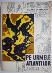 Pe urmele atlantilor ? Aurel Dimboiu foto