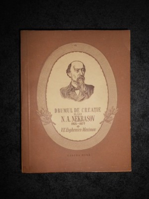 V. E. EVGHENIEV MAXIMOV - DRUMUL DE CREATIE AL LUI N. A. NEKRASOV foto