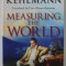 MEASURING THE WORLD by DANIEL KEHLMANN , 2007