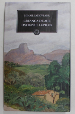 CREANGA DE AUR , OSTROVUL LUPILOR de MIHAIL SADOVEANU , 2010 foto