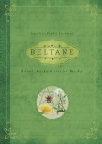 Beltane: Rituals, Recipes &amp; Lore for May Day