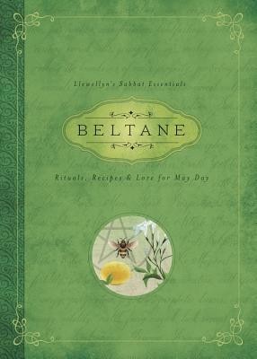 Beltane: Rituals, Recipes &amp; Lore for May Day
