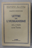 LETTRE SUR L &#039; HUMANISME par MARTIN HEIDEGGER , 1957