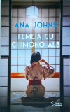 Ana Johns - Femeia cu chimono alb