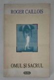 Roger Caillois Omul si sacrul