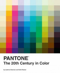 Pantone: The 20th Century in Color, Hardcover/Leatrice Eiseman foto