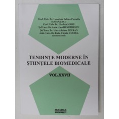 TENDINTE MODERNE IN STIINTELE BIOMEDICALE , VOLUMUL XXVII , de LOREDANA SABINA CORNELIA MANOLESCU ...RADU CATALIN COSTEA , 2022
