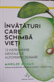 INVATATURI CARE SCHIMBA VIETI. 12 INSTRUMENTE MENTALE DE AUTOPERFECTIONARE-MARILEE ADAMS