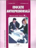 Cumpara ieftin Educatie antreprenoriala - Manual clasa a X-a - Alexandru Otet, Florina Otet