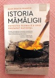 Istoria mamaligii. Povestea globala a unui preparat national. Editura Humanitas, 2023 - Alex Drace-Francis
