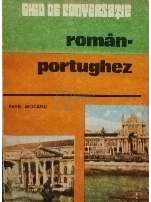 Pavel Mocanu - Ghid de conversatie roman-portughez (editia 1984)