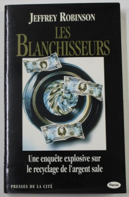 LES BLANCHISSEURS par JEFFREY ROBINSON , UNE ENQUETE EXPLOSIVE SUR LE RECYCLAGE DE L &amp;#039;ARGENT SALE , 1995 foto