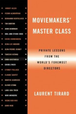 Moviemakers&amp;#039; Master Class: Private Lessons from the World&amp;#039;s Foremost Directors, Paperback/Laurent Tirard foto